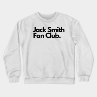 Jack Smith Fan Club Crewneck Sweatshirt